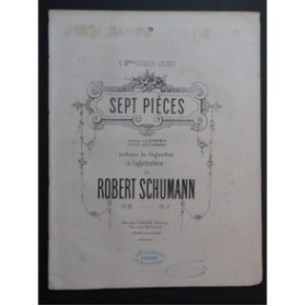 SCHUMANN Robert Sept pièces op 126 Piano 1864