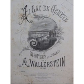 WALLERSTEIN A. Au Lac de Genève Piano XIXe siècle
