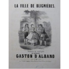D'ALBANO Gaston La Fille de Blignières Chant Piano ca1840