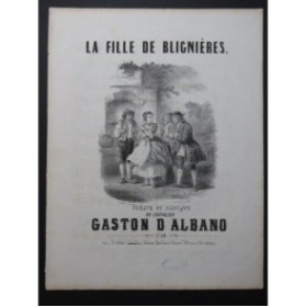 D'ALBANO Gaston La Fille de Blignières Chant Piano ca1840