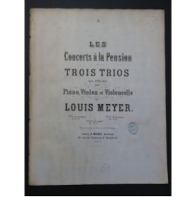 MEYER Louis Trio No 1 op 2 Piano Violon Violoncelle 1866
