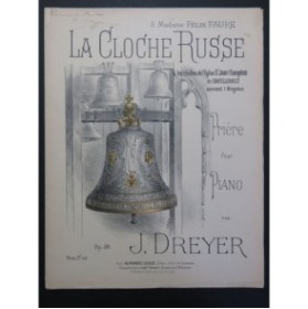DREYER J. La Cloche Russe Dédicace op 30 Piano XIXe
