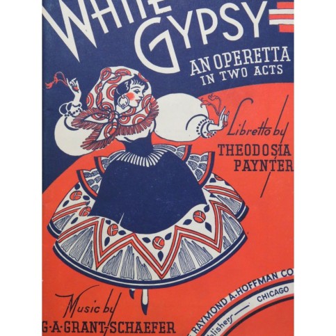 GRANT-SCHAEFER G. A. White Gypsy Opérette Chant Piano 1938