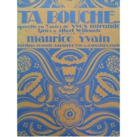 YVAIN Maurice Ta Bouche Opérette Chant Piano 1922