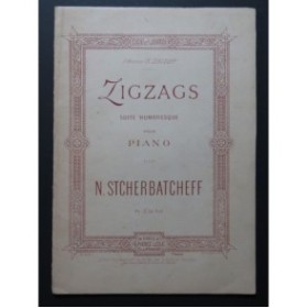 STCHERBATCHEFF Nicolas Zigzags Suite Humoresque Piano 1891