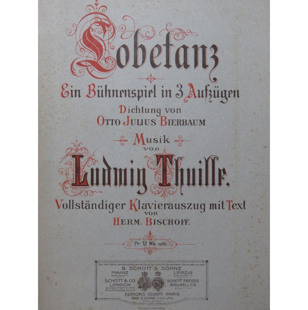 THUILLE Ludwig Lobetanz Opéra Chant Piano 1897