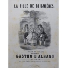 D'ALBANO Gaston La Fille de Blignières Chant Piano ca1850