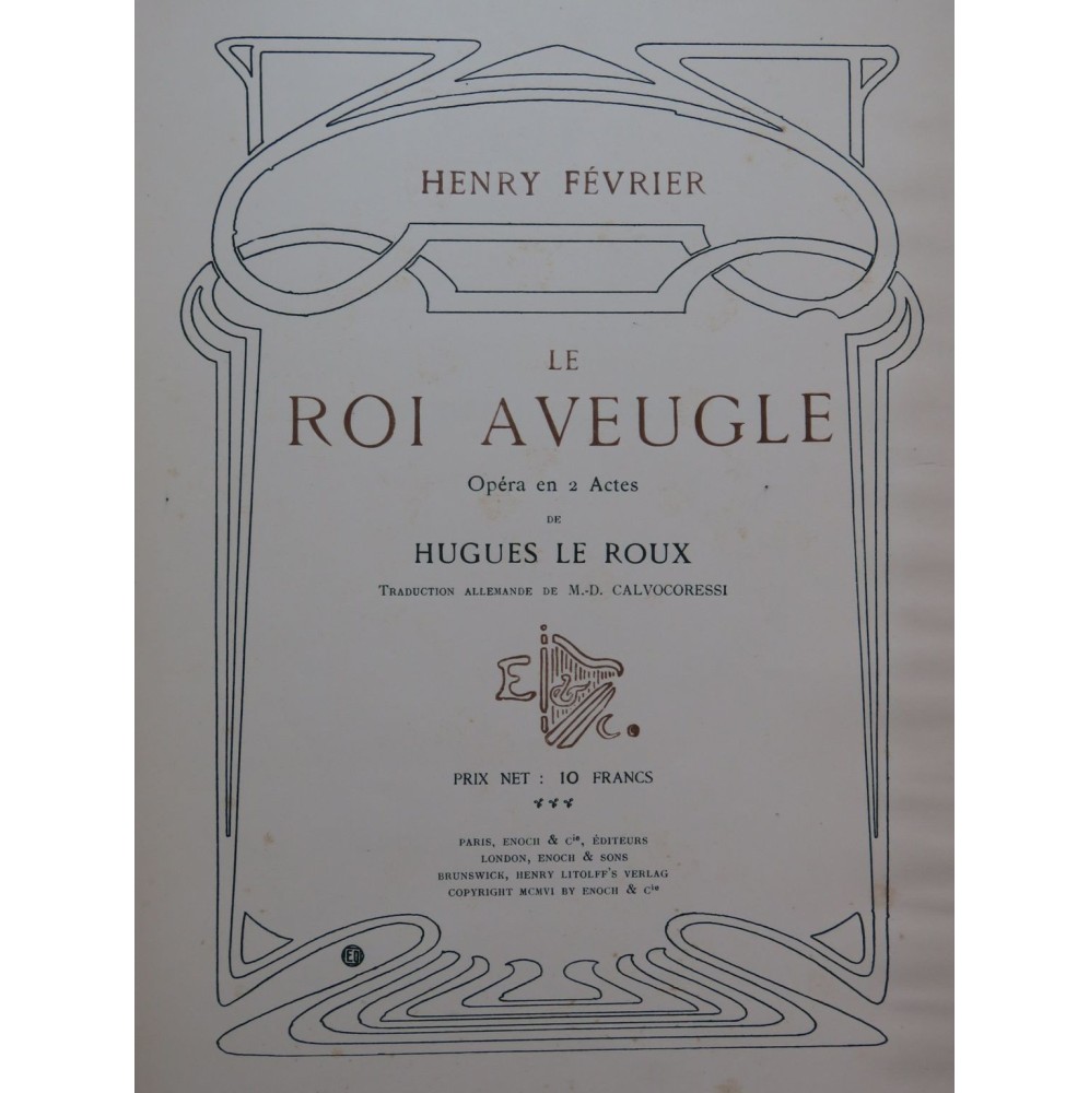 FÉVRIER Henry Le Roi Aveugle Opéra Chant Piano 1906