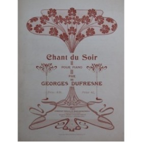 DUFRESNE Georges Chant du Soir Piano 1899