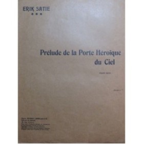 SATIE Erik Prélude de la porte héroïque du ciel Piano 1912