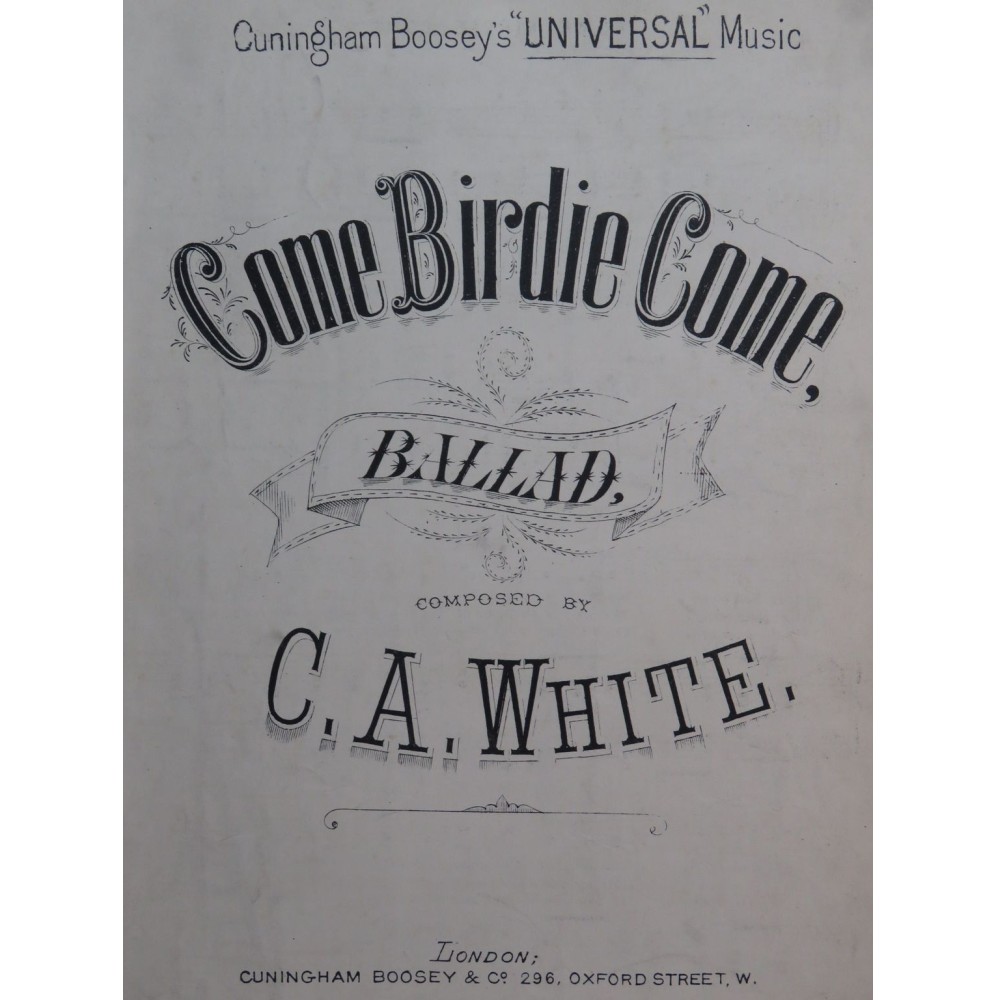 WHITE C. A. Come Birdie Come Ballad Chant Piano XIXe