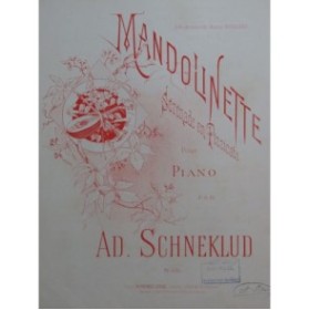 SCHNEKLUD Ad. Mandolinette Piano ca1892