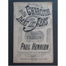 HENRION Paul Un Charcutier dans les Fers Chant Piano ca1880
