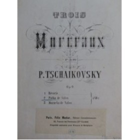 TSCHAIKOWSKY P. I. Polka de Salon op 9 Piano ca1871