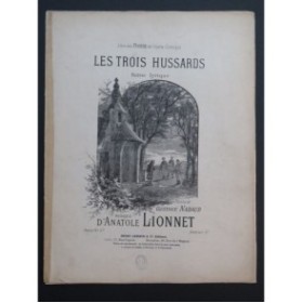 LIONNET Anatole Les Trois Hussards Chant Piano ca1890