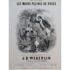 WEKERLIN J. B. Les mains pleines de roses Chant Piano ca1850