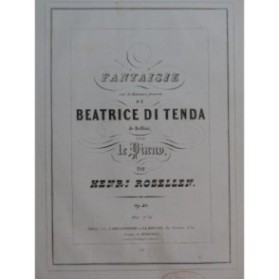 ROSELLEN Henri Fantaisie sur Beatrice di Tenda Bellini Piano ca1850