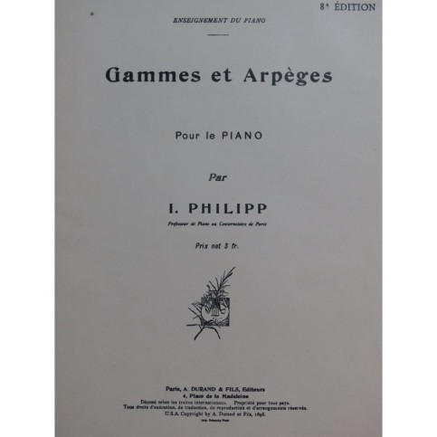 PHILIPP I. Gammes et Arpèges Piano 1898