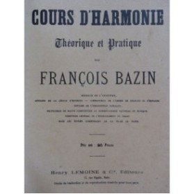 BAZIN François Cours d'Harmonie Théorique et Pratique 1916