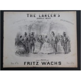 WACHS Fritz The Lancer's Quadrille Anglais Danse Piano ca1850