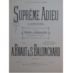 BRAUT A. BALONCHARD S. Suprême Adieu Piano ou Harmonium Violon ou Violoncelle