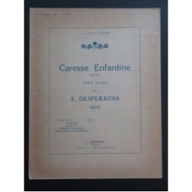 DESPERROIS E. Caresse Enfantine Piano