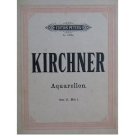 KIRCHNER Theodor Aquarellen op 21 Heft 1 No 1 à 6 Piano