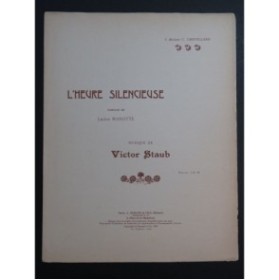 STAUB Victor L'Heure Silencieuse Chant Piano 1910