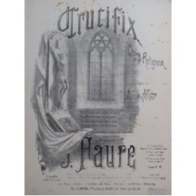FAURE J. Crucifix Chant Piano Orgue 1877