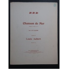 AUBERT Louis Chanson de Mer Chant Piano 1908