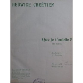 CHRÉTIEN Hedwige Que Je T'oublie Chant Piano ca1910