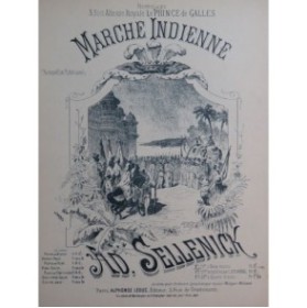 SELLENICK Adolphe Marche Indienne Piano ca1885