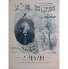 RENARD A. Le Temps des Cerises Chant Piano ca1900