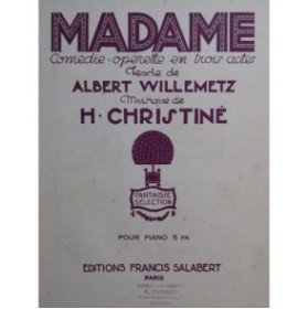 CHRISTINÉ Henri Madame Opérette Fantaisie Sélection Piano 1923