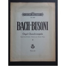BACH J. S. BUSONI Orgel Choralvorspiele Volume No 2 Piano