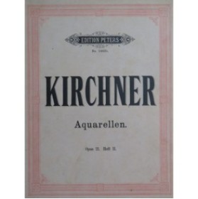 KIRCHNER Theodor Aquarellen op 21 Heft 2 No 7 à 12 Piano