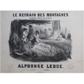 LEDUC Alphonse Le Refrain des Montagnes Piano 4 mains ca1850