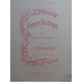 MASSENET Jules Premiers fils d'argent Chant Piano 1897