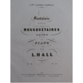HALL L. Fantaisie sur Les Mousquetaires de la Reine Halévy Piano ca1850