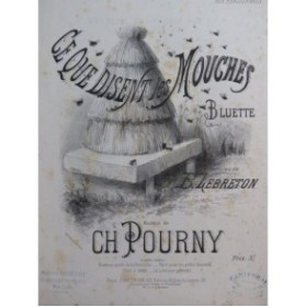 POURNY Charles Ce que disent les Mouches Chant Piano ca1884