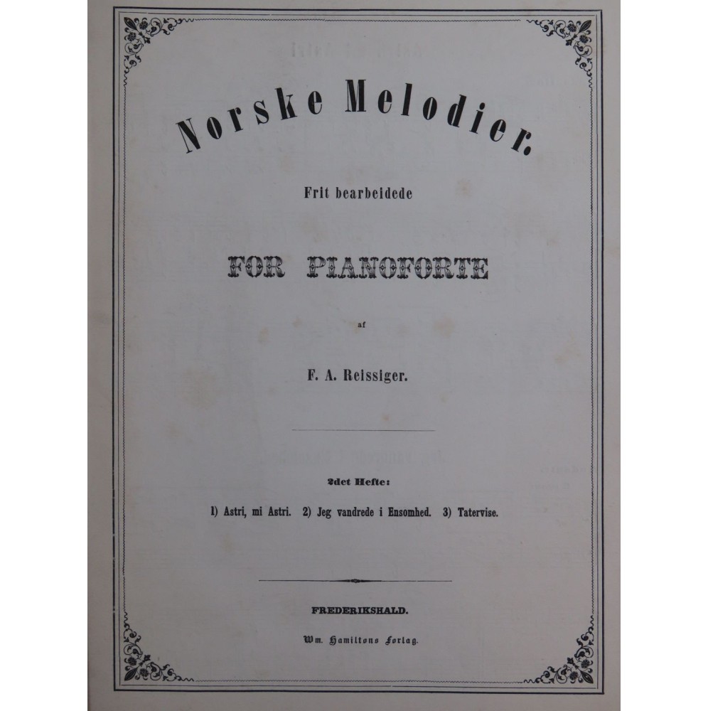 REISSIGER F. A. Norske Melodier Piano