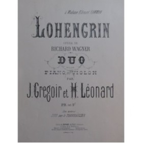 GRÉGOIR LÉONARD Duo sur Lohengrin Violon Piano ca1890