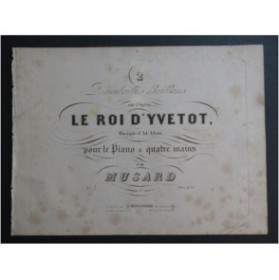 MUSARD Le Roi d'Yvetot Quadrille No 1 Piano 4 mains ca1845
