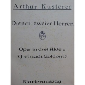 KUSTERER Arthur Diener zweier Herren Opéra Chant Piano 1936