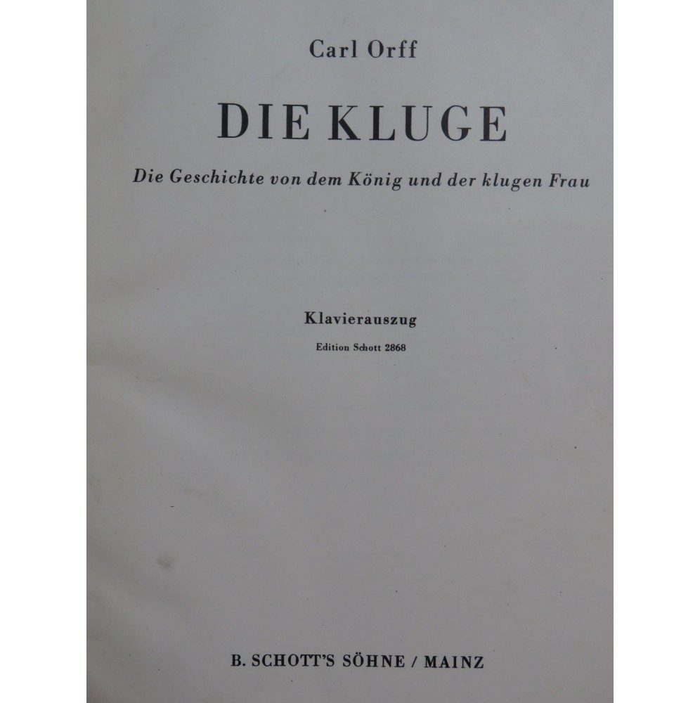 ORFF Carl Die Kluge Opéra Chant Piano 1942