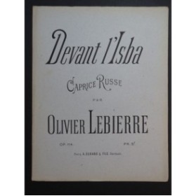 LEBIERRE Olivier Devant I'Isba Piano ca1895