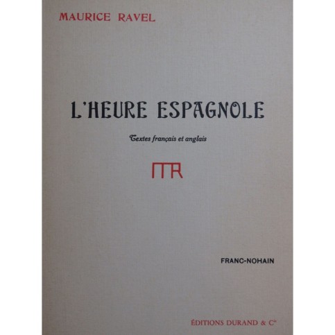 RAVEL Maurice L'Heure Espagnole Chant Piano