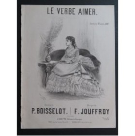 JOUFFROY Félix Le Verbe Aimer Chant Piano ca1870