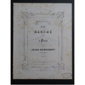 SCHULHOFF Jules Grande Marche Piano ca1855