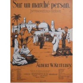 KETÈLBEY Albert W. Sur un marché Persan Piano ca1930